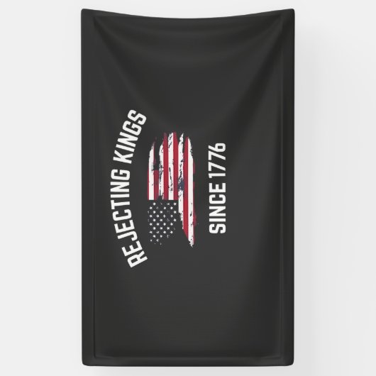 Koningen verwerpen sinds 1776 4 juli  spandoek (Verticaal)