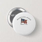 Koningen verwerpen sinds 1776 Amerika Ronde Button 5,7 Cm (Voorkant /achterkant)