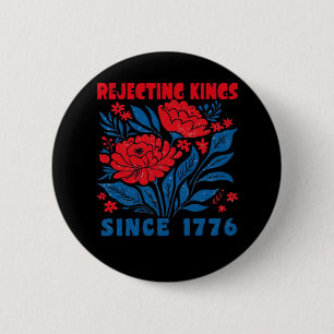 Koningen verwerpen sinds 1776 Bloem Anti-autoritai Ronde Button 5,7 Cm