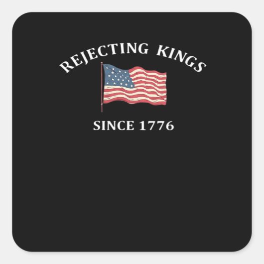 Koningen verwerpen sinds 1776 Klassieke stijl Vierkante Sticker (Voorkant)