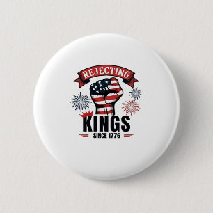 Koningen verwerpen sinds 1776 Patriottische Esthet Ronde Button 5,7 Cm