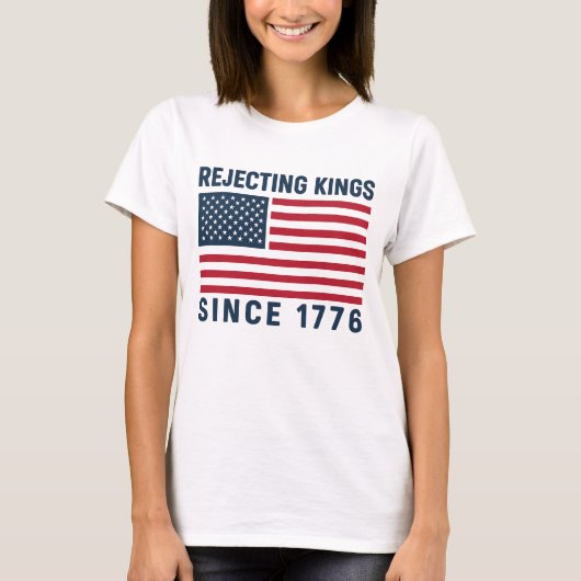 Koningen verwerpen sinds 1776 t-shirt (Voorkant)