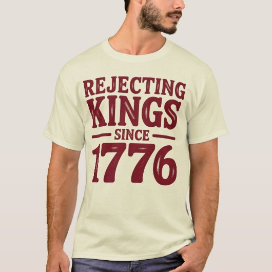 Koningen verwerpen sinds 1776 t-shirt (Voorkant)