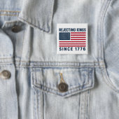 Koningen verwerpen sinds 1776 vierkante button 5,1 cm (In situ)