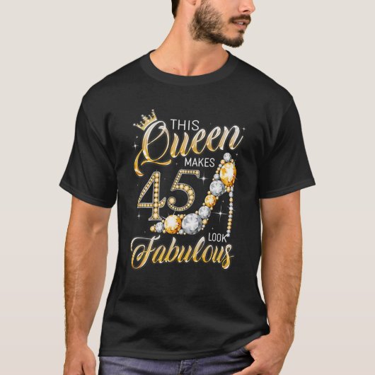 Koningin 45 Fabulous 45th Birthday Girl Gifts 45 Y T-shirt (Voorkant)