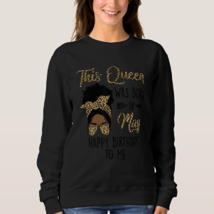 Koningin Geboren in Mei Black Girl Birthday Mother Trui