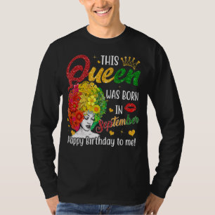 Koningin geboren in september Happy Birthday voor T-shirt