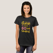 Koningin maakt 60 Fabulous 60th Birthday T-shirt (Voorkant volledig)