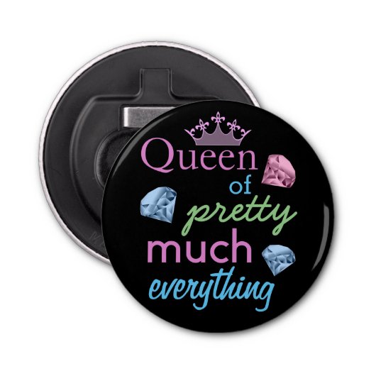 "Koningin van alles" Button Flesopener (Voorkant)