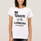 Koningin van de klas gepersonaliseerde leraar t-shirt (Voorkant)