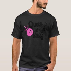 Koningin van de Lanes Dames Bowling Team Womens Bo T-shirt