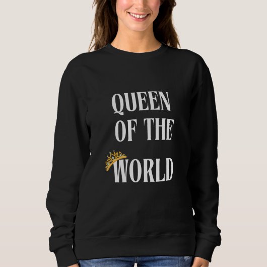 Koningin van de Wereld Dames sweatshirt (Voorkant)