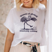 Koningin van het geven van niets grappig flamingo  t-shirt