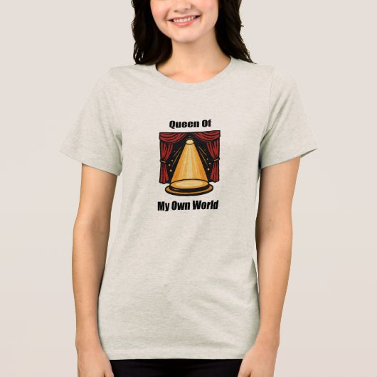 Koningin van mijn eigen wereld Vrouw Empowerment D Tri-Blend Shirt (Voorkant)