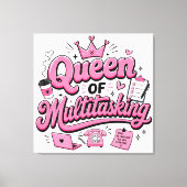 Koningin van Multitasking Canvas Afdruk (Voorkant)