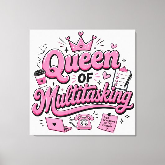 Koningin van Multitasking Canvas Afdruk (Voorkant)