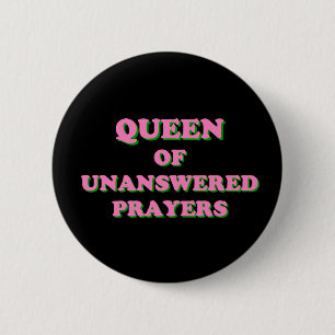 Koningin van onbeantwoorde Button van gebeden