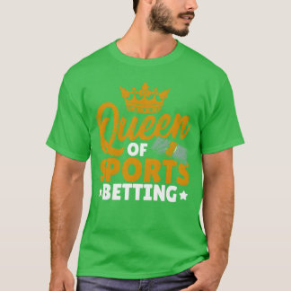 Koningin van sportweddenschappen Sport betere parl T-shirt