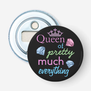 "Koningin van  veel alles" Button Flesopener