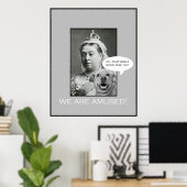 Koningin Victoria zegt: "We zijn amusant!" Poster (Thuiskantoor)