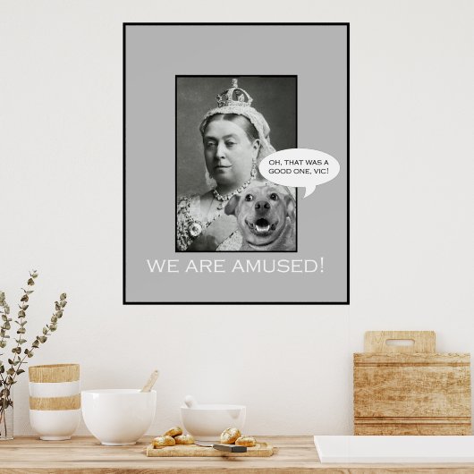 Koningin Victoria zegt: "We zijn amusant!" Poster (Keuken)