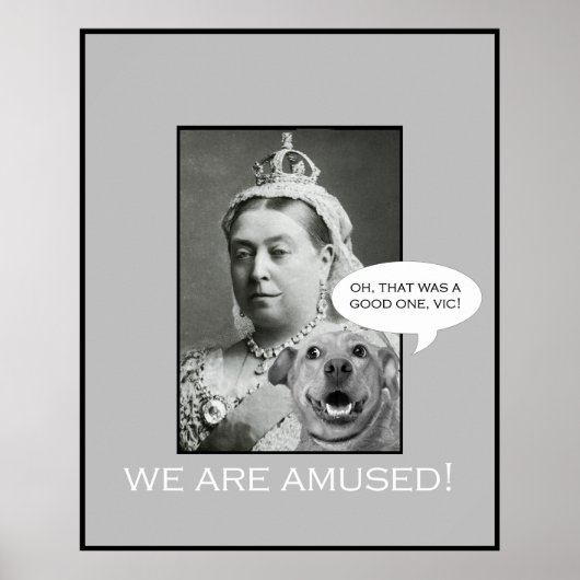Koningin Victoria zegt: "We zijn amusant!" Poster (Voorkant)