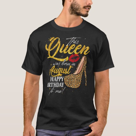 Koningin werd geboren in augustus Vrouwen Birthday T-shirt (Voorkant)