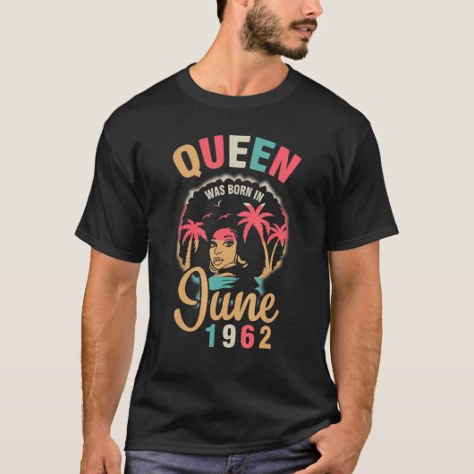 Koningin werd geboren in juni 1962 Happy My Birthd T-shirt (Voorkant)