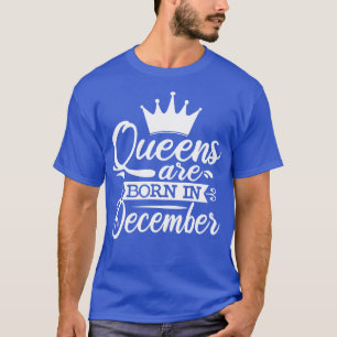 koninginnen worden geboren in december verjaardags t-shirt