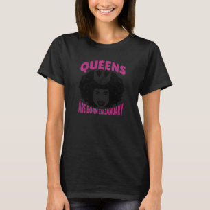 Koninginnen worden geboren in januari Zwarte gesch T-shirt