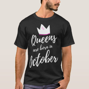 Koninginnen worden geboren in oktober Happy Birthd T-shirt
