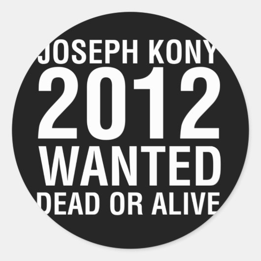 Kony2012 Gezocht dood of levend rond sticker (Voorkant)