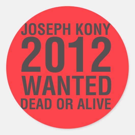 Kony2012 Gezocht dood of levend rond sticker (Voorkant)