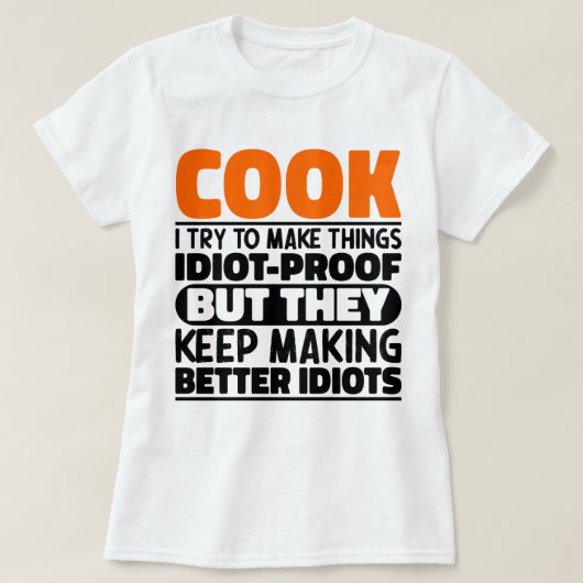 Kook Ik Probeer Dingen Grappig Te Maken Zinnen Kok T-shirt (Design voorkant)