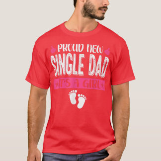 Kool Family Proud New Single Dad Het is een meisje T-shirt