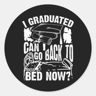 Kool gekunsteld kan ik nu terug naar bed gaan. ronde sticker