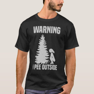 Kool Waarschuwing I Pee Outside Girl Peeing Campin T-shirt