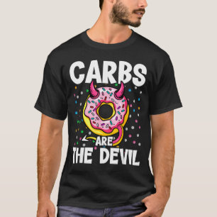 Koolhydraten zijn de duivel Funny Donut Dieet Nieu T-shirt