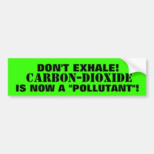 Koolstofdioxide - DE "VERONTREINIGENDE" DIE JE UIT Bumpersticker (Voorkant)