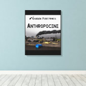Koolstofvoetafdrukken - Antropoceen Canvas Afdruk (Insitu (Houten vloer))