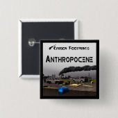 Koolstofvoetafdrukken - Antropoceen Vierkante Button 5,1 Cm (Voorkant /achterkant)
