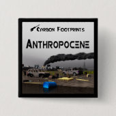 Koolstofvoetafdrukken - Antropoceen Vierkante Button 5,1 Cm (Voorkant)