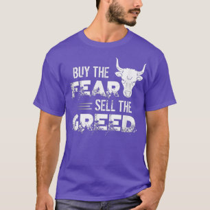 Koop de angst Verkoop de hebzucht Trading Invester T-shirt