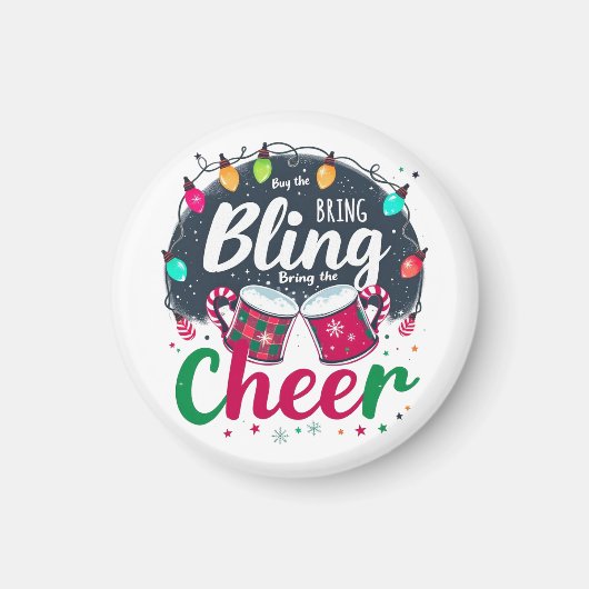 "Koop de Bling, Breng de Cheer." Magneet (Voorkant)