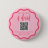 Koop de bruid een Drink Bachelorette Button (Voorkant)