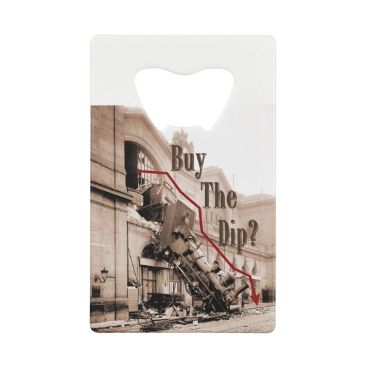 Koop de Dip Stock Market Humor Creditkaart Flessenopener (Voorkant)