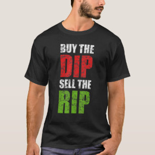 Koop de Dip Verkoop de Rip Stock Trading Day Hande T-shirt