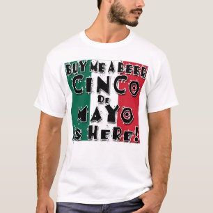 KOOP EEN BIER VOOR ME CINCO DE MAYO IS AANWEZIG T-SHIRT