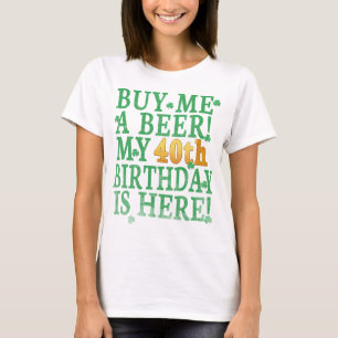 Koop een biertje voor me 40e verjaardag Gouden Tek T-shirt