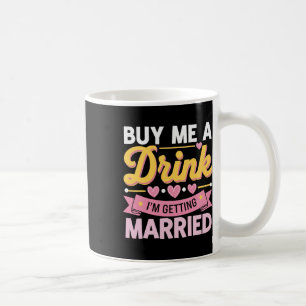 Koop een Drink waarmee ik ga trouwen Koffiemok